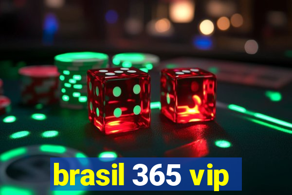 brasil 365 vip